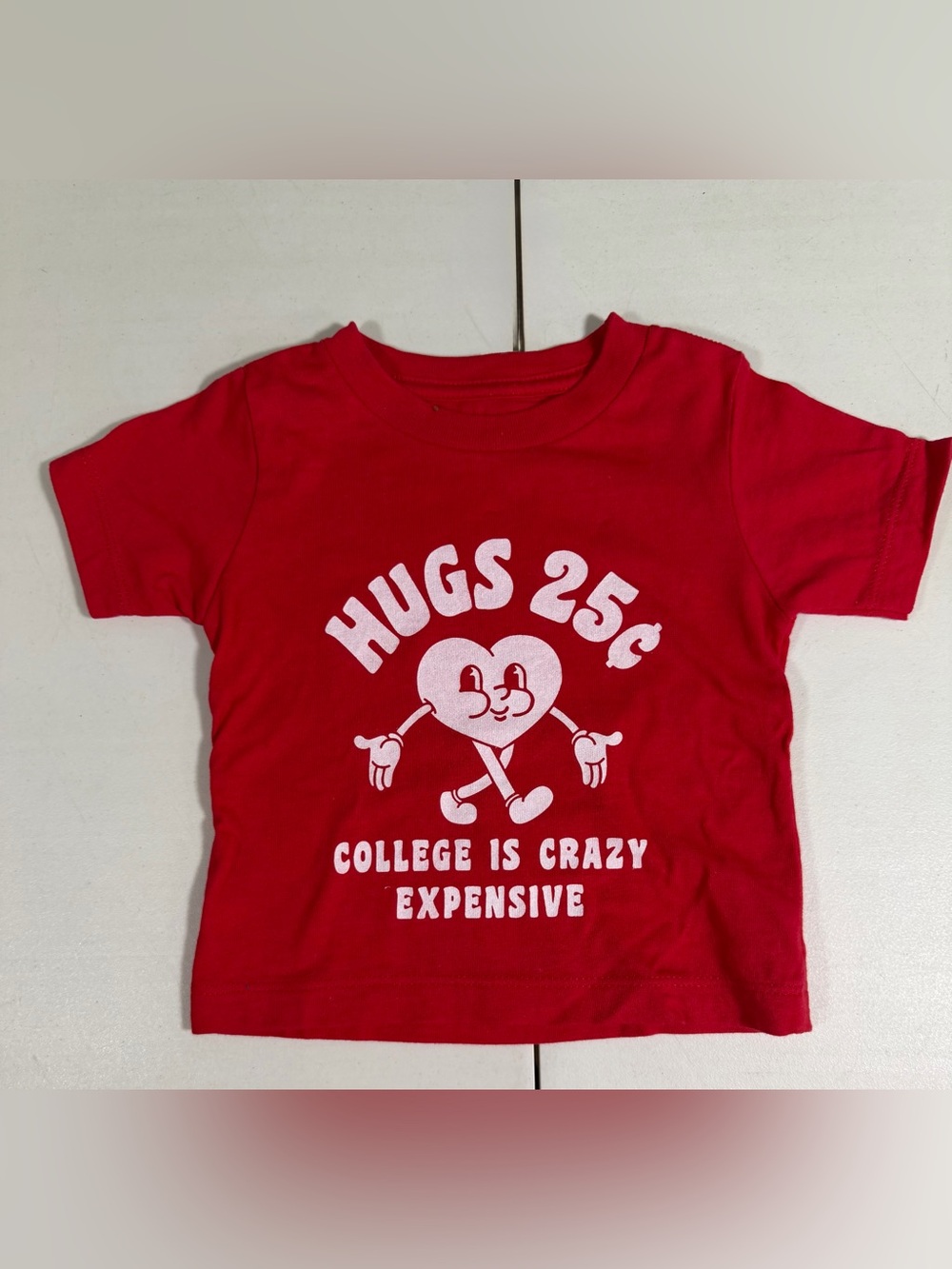 Toddler 18 MO Graphic Red T-shirt  Heart Kisses .25 College Is Expensive.